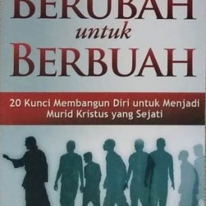 BERUBAH UNTUK BERBUAH