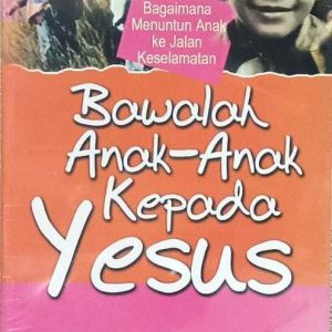 BAWALAH ANAK-ANAK KEPADA YESUS