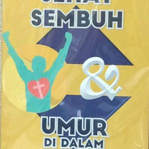 SEHAT SEMBUH & UMUR DI DALAM KRISTUS